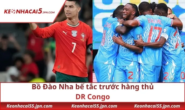 Bồ Đào Nha bế tắc trước hàng thủ DR Congo