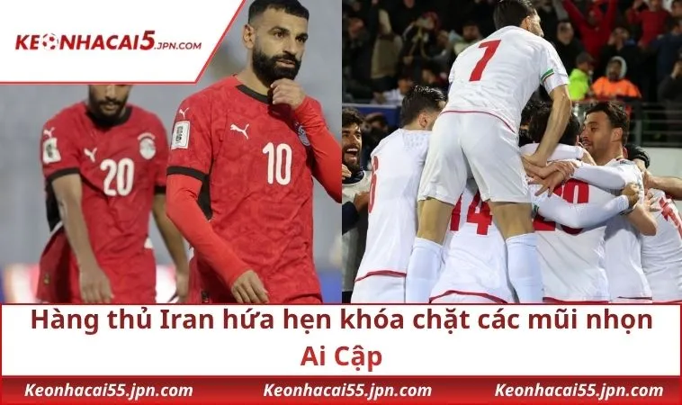 Hàng thủ Iran hứa hẹn khóa chặt các mũi nhọn Ai Cập