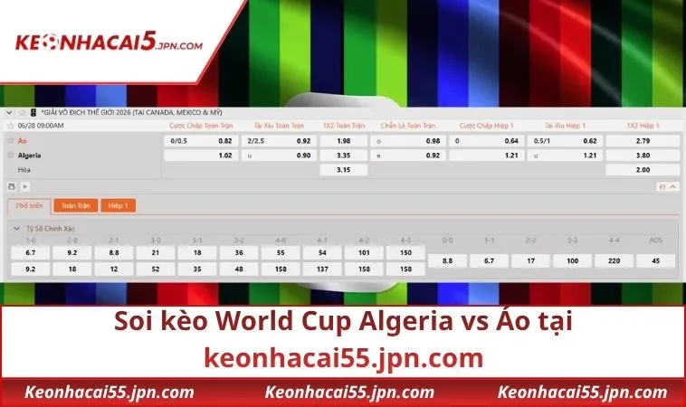 Soi kèo World Cup Algeria vs Áo tại keonhacai55.jpn.com